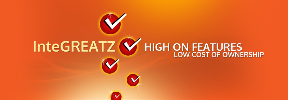 InteGreatz - High on Features - Low cost of ownership